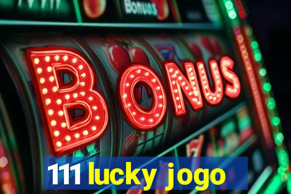 111 lucky jogo